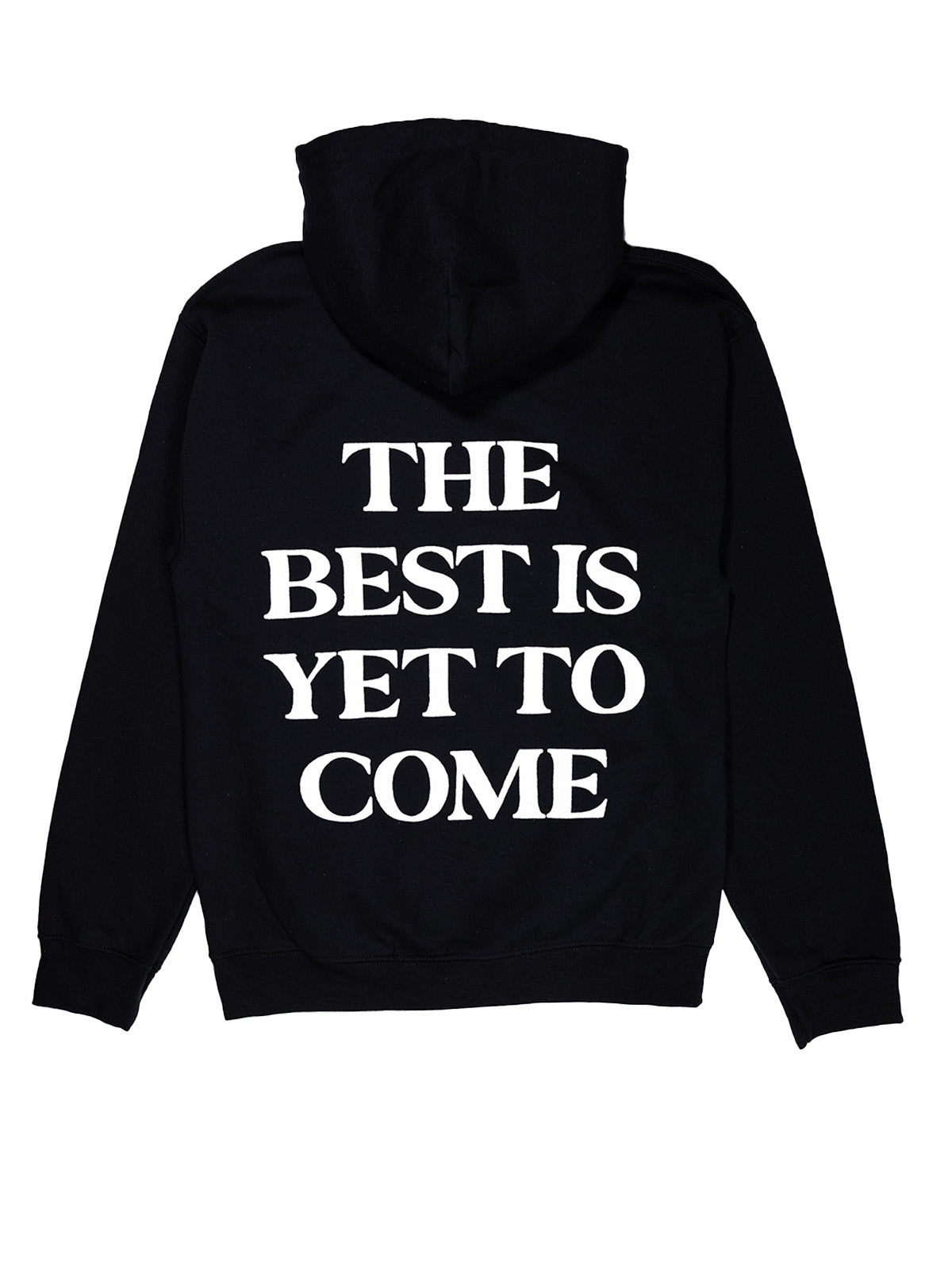 The Best Is Yet To Come Hoodie - Black