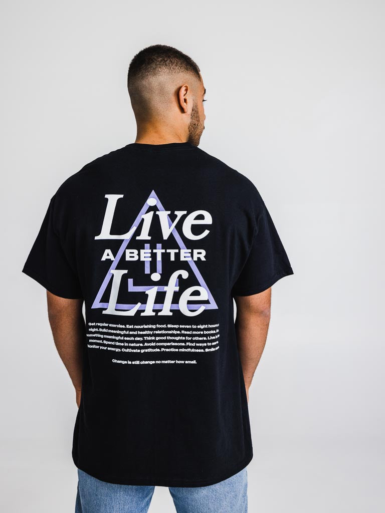 Live a Better Life Tee | Unisex Graphic T Shirt | STAY WEAR