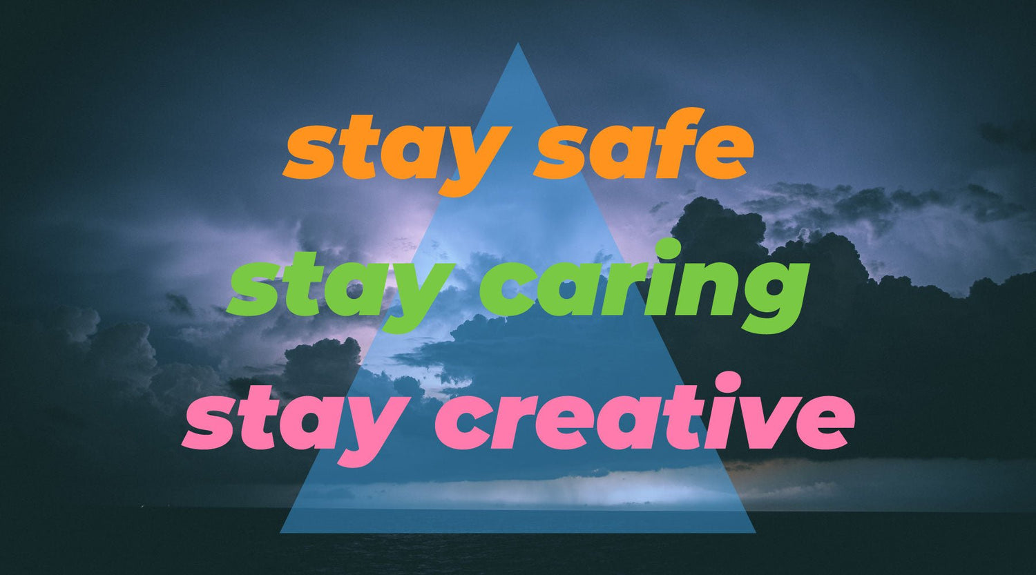 Stay Safe, Stay Caring, Stay Creative during the Storm | STAY WEAR