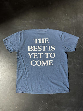 The Best Is Yet To Come Tee - Blue Jean