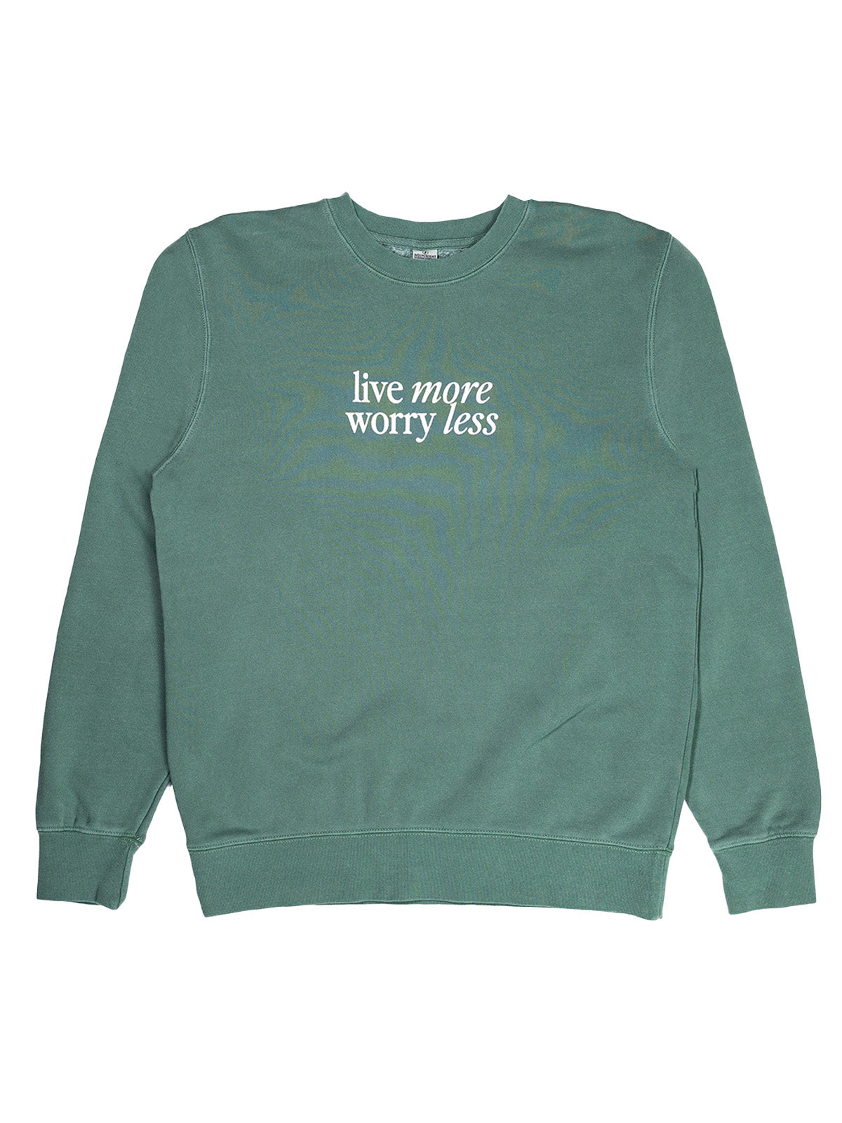 Live More Worry Less Sweatshirt - Pine