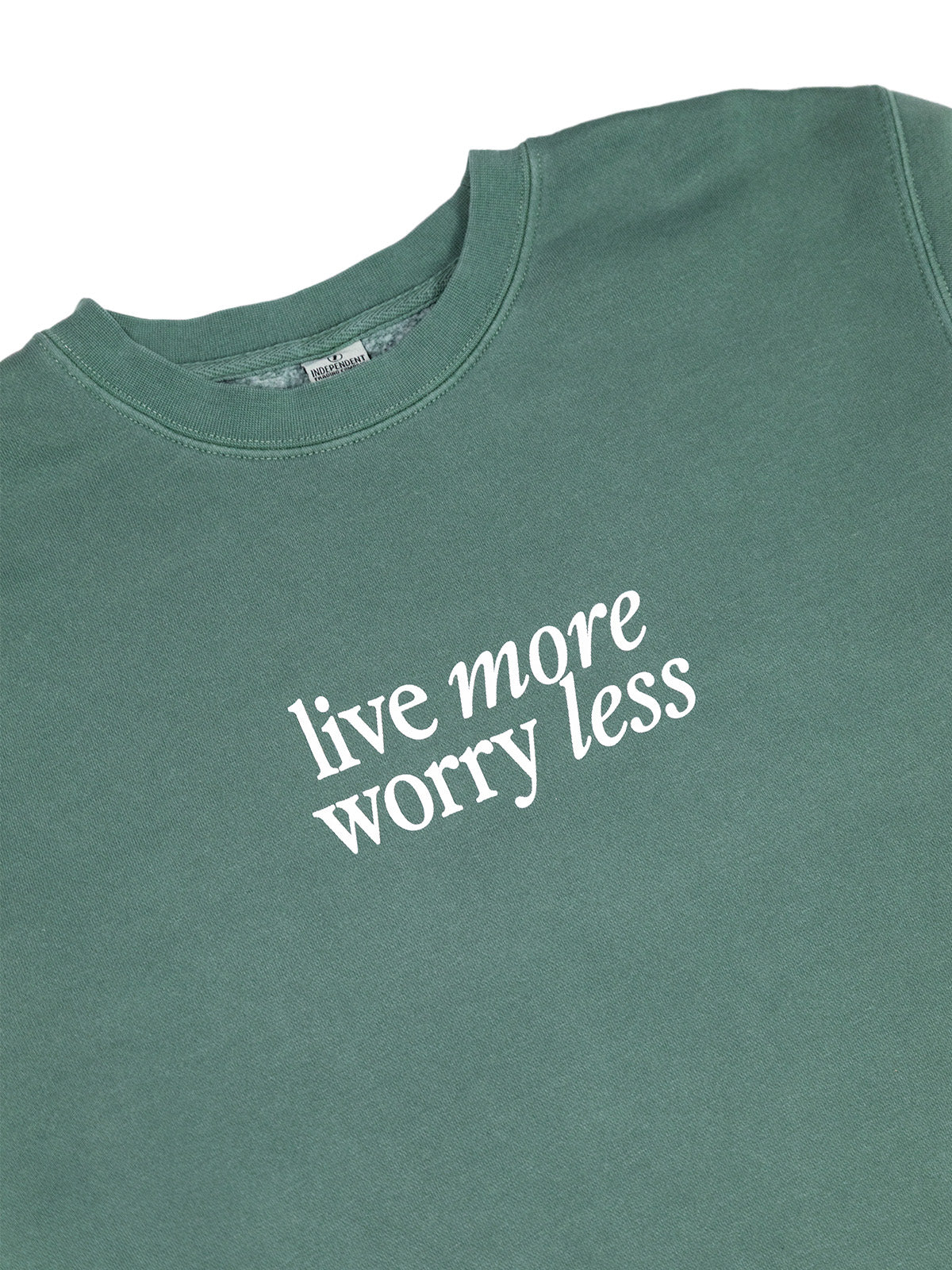 Live More Worry Less Sweatshirt - Pine