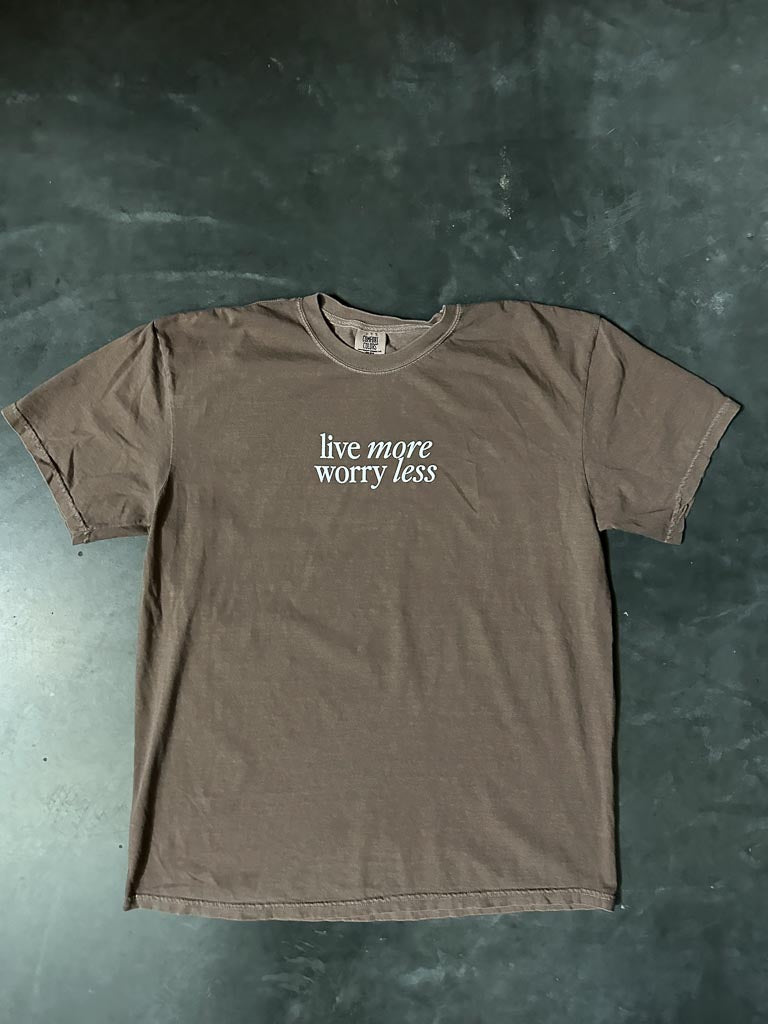 Live More Worry Less Tee - Brown
