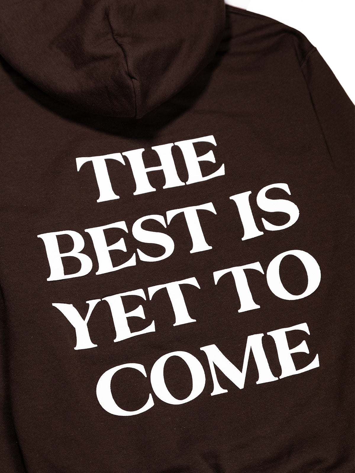 The Best Is Yet To Come Hoodie - Dark Chocolate