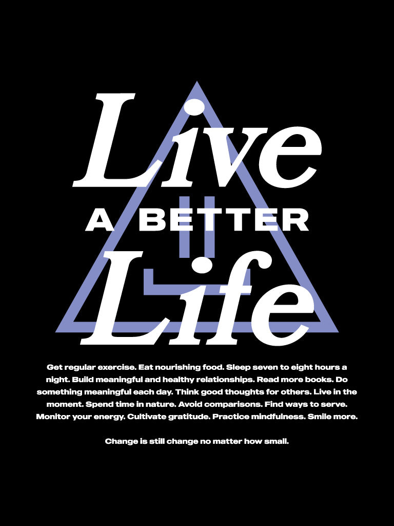 Live a Better Life Tee | Unisex Graphic T Shirt | STAY WEAR