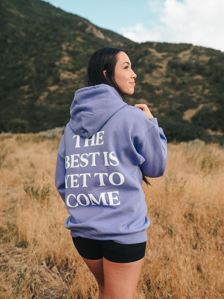 The Best Is Yet To Come Hoodie - Violet