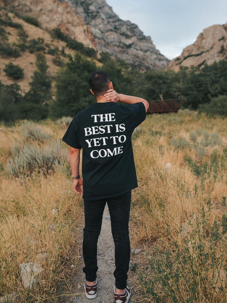 The Best Is Yet To Come Tee - Black